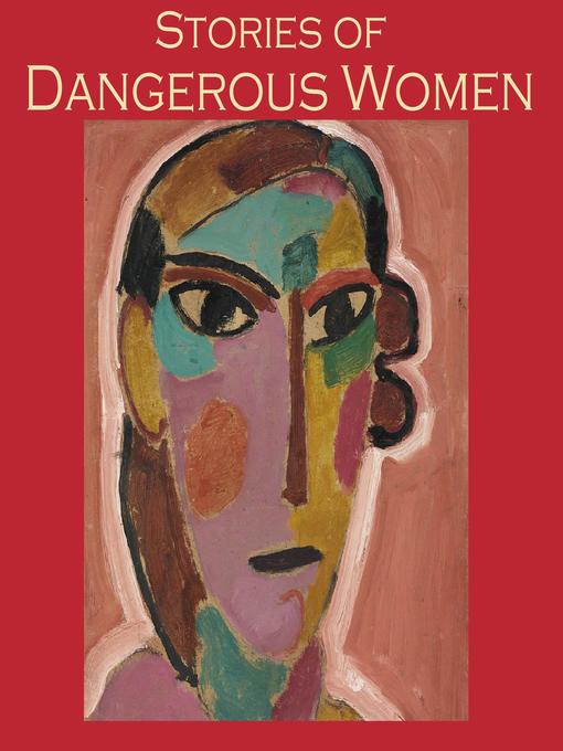 Title details for Stories of Dangerous Women by W. F. Harvey - Wait list